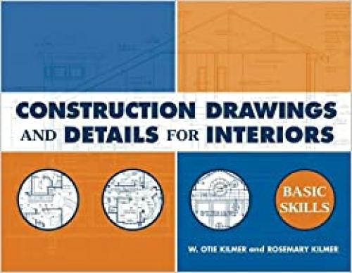  Construction Drawings and Details for Interiors: Basic Skills 