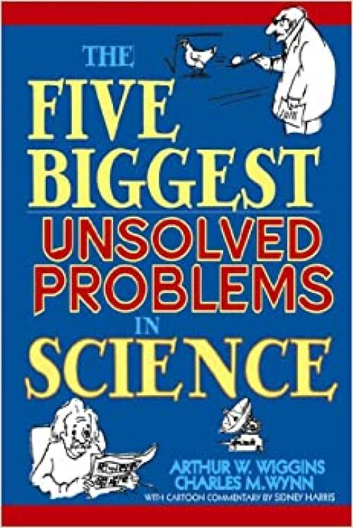  The Five Biggest Unsolved Problems in Science 