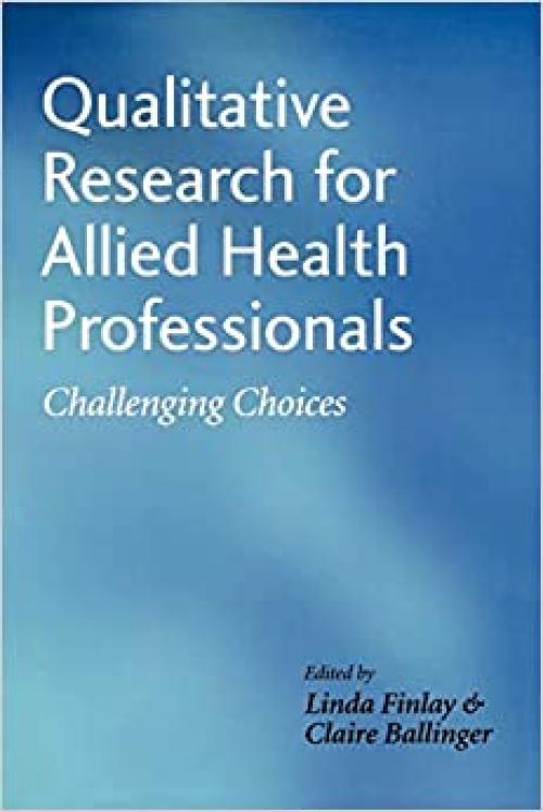  Qualitative Research for Allied Health Professionals: Challenging Choices 