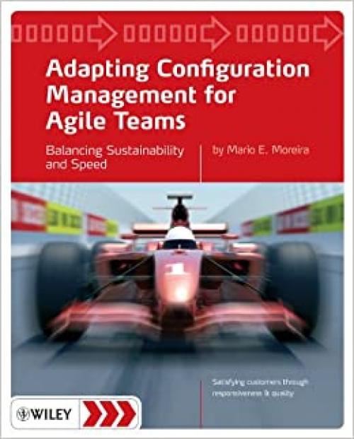  Adapting Configuration Management for Agile Teams: Balancing Sustainability and Speed 