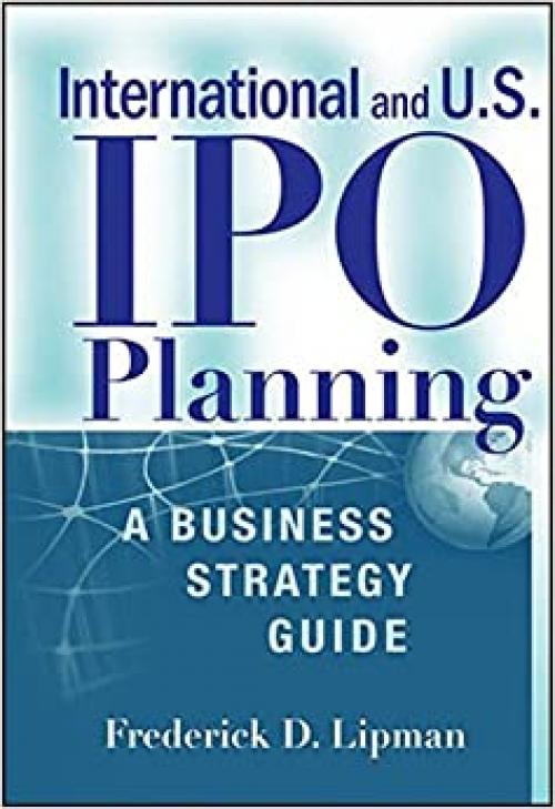  International and US IPO Planning: A Business Strategy Guide 