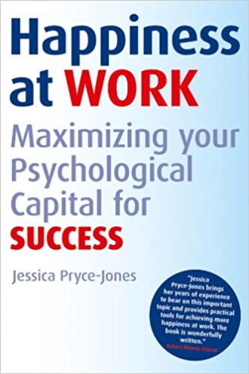  Happiness at Work: Maximizing Your Psychological Capital for Success 