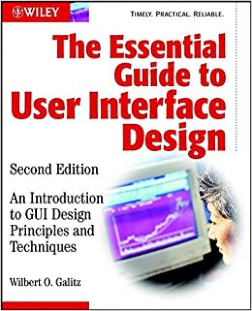  The Essential Guide to User Interface Design: An Introduction to GUI Design Principles and Techniques 