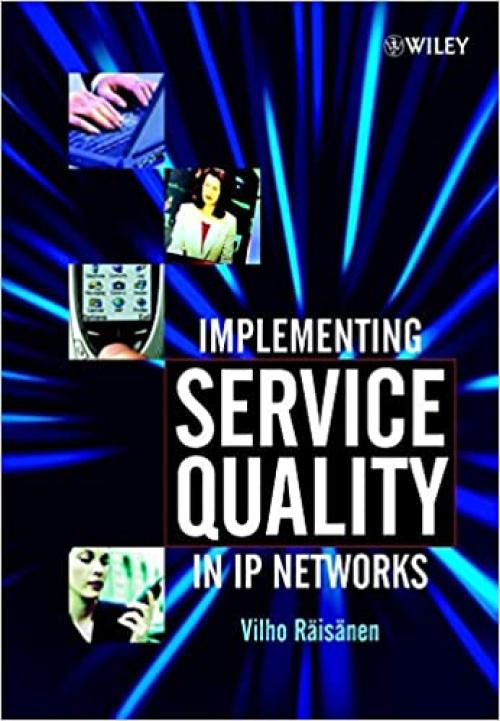  Implementing Service Quality in IP Networks 