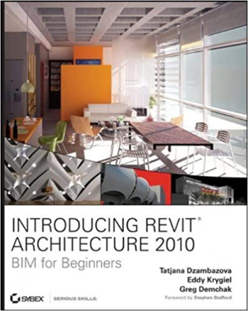  Introducing Revit Architecture 2010: BIM for Beginners 