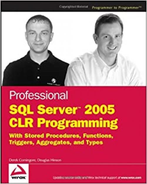  Professional SQL Server 2005 CLR Programming: with Stored Procedures, Functions, Triggers, Aggregates and Types 