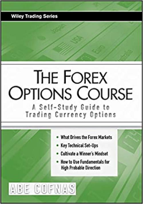  The Forex Options Course: A Self-Study Guide to Trading Currency Options 