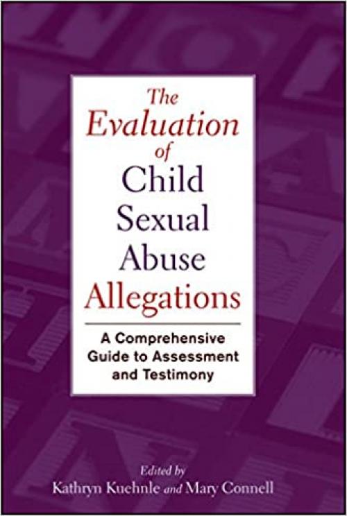  The Evaluation of Child Sexual Abuse Allegations: A Comprehensive Guide to Assessment and Testimony 