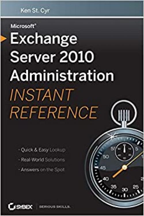  Microsoft Exchange Server 2010 Administration Instant Reference 