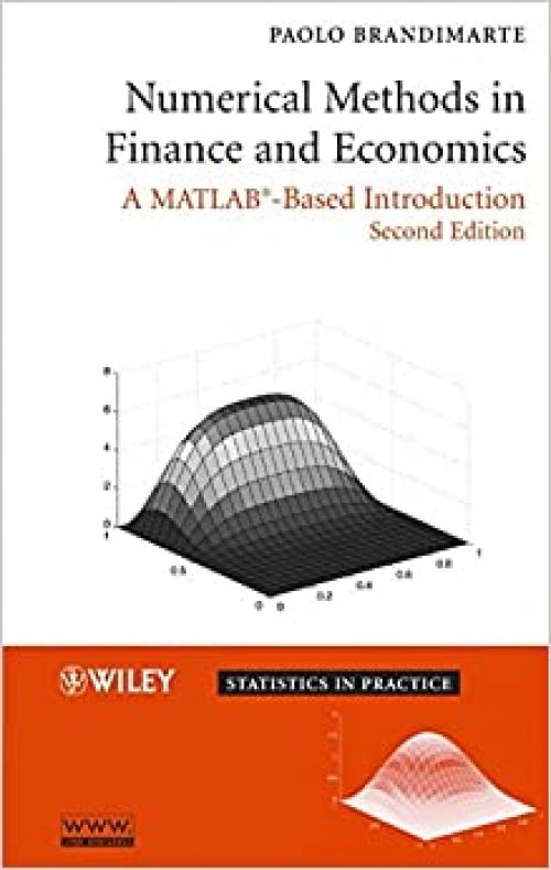  Numerical Methods in Finance and Economics: A MATLAB-Based Introduction 