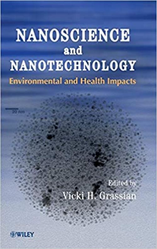  Nanoscience and Nanotechnology: Environmental and Health Impacts 