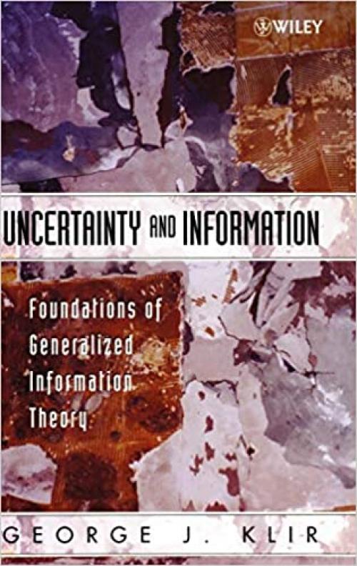  Uncertainty and Information: Foundations of Generalized Information Theory 