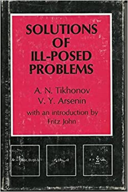  Solutions of Ill Posed Problems (Scripta series in mathematics) 