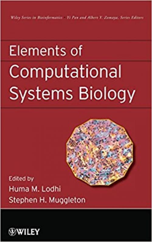  Elements of Computational Systems Biology (Wiley Series in Bioinformatics) 