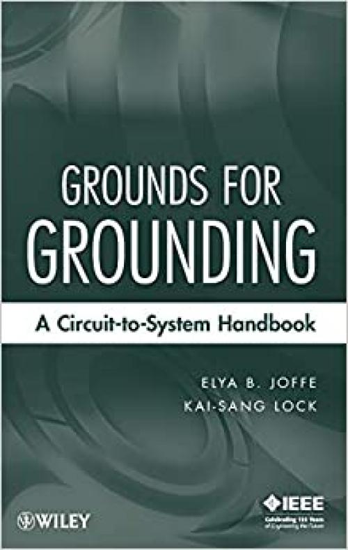  Grounds for Grounding: A Circuit to System Handbook 