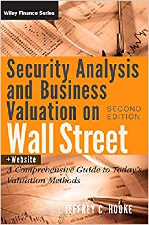  Security Analysis and Business Valuation on Wall Street, + Companion Web Site: A Comprehensive Guide to Today's Valuation Methods 