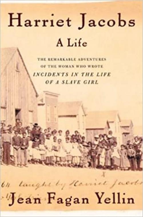  Harriet Jacobs: A Life 