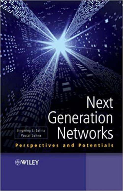  Next Generation Networks: Perspectives and Potentials 