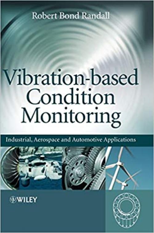  Vibration-based Condition Monitoring: Industrial, Aerospace and Automotive Applications 