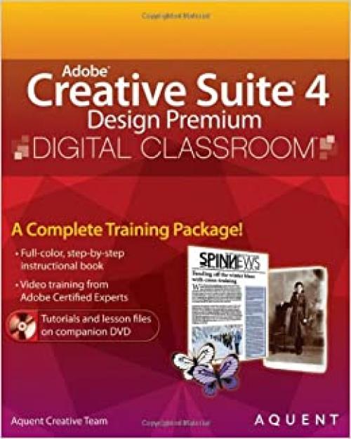  Adobe Creative Suite 4 Design Premium Digital Classroom, (Book and Video Training) 