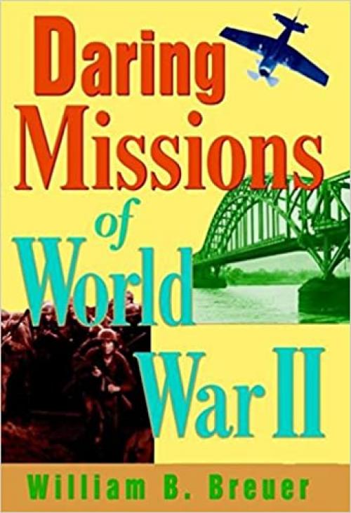  Daring Missions of World War II 