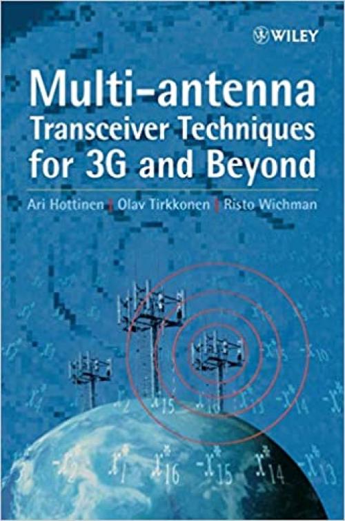  Multi-antenna Transceiver Techniques for 3G and Beyond 