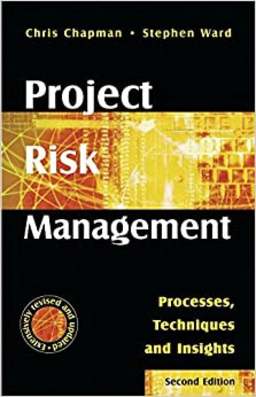  Project Risk Management: Processes, Techniques and Insights 