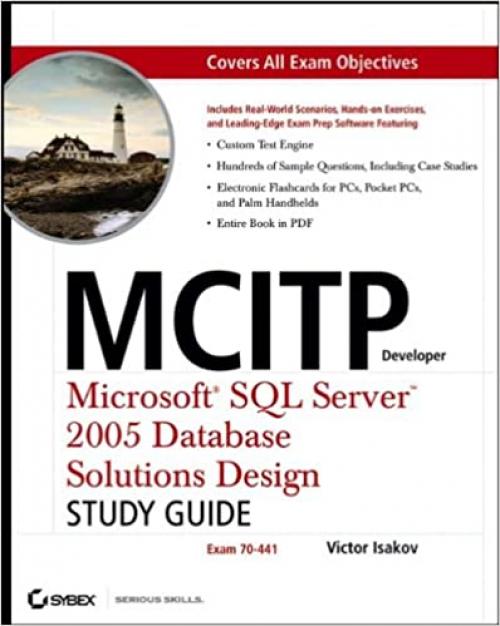  MCITP Developer: Microsoft SQL Server 2005 Database Solutions Design 