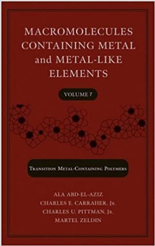  Macromolecules Containing Metal and Metal-Like Elements, Nanoscale Interactions of Metal-Containing Polymers (Volume 7) 