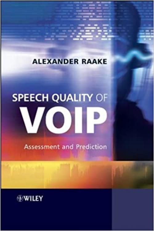  Speech Quality of VoIP: Assessment and Prediction 