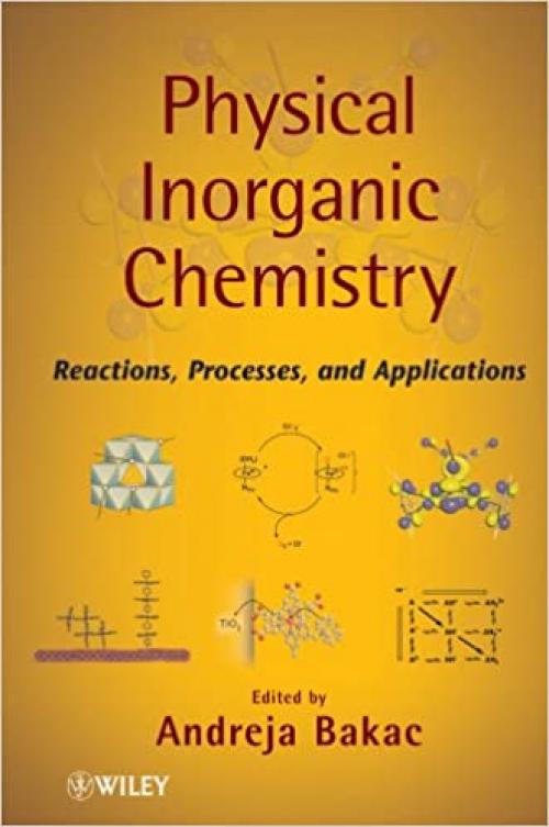  Physical Inorganic Chemistry: Reactions, Processes, and Applications 