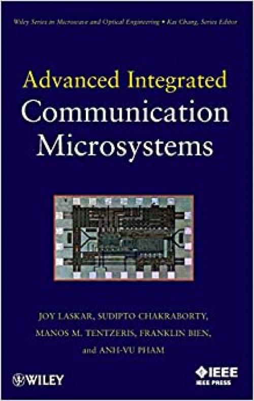  Advanced Integrated Communication Microsystems (Wiley Series in Microwave and Optical Engineering) 