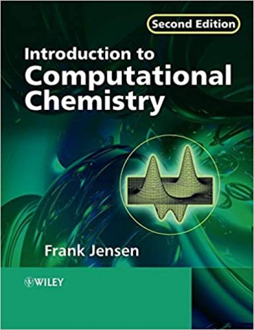  Intro to Computational Chemistry 2e: Second Edition 