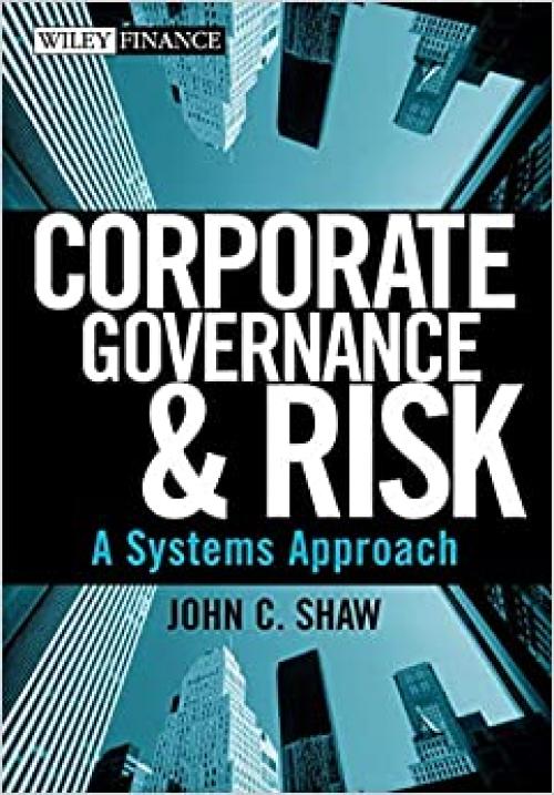  Corporate Governance and Risk: A Systems Approach (Wiley Finance) 