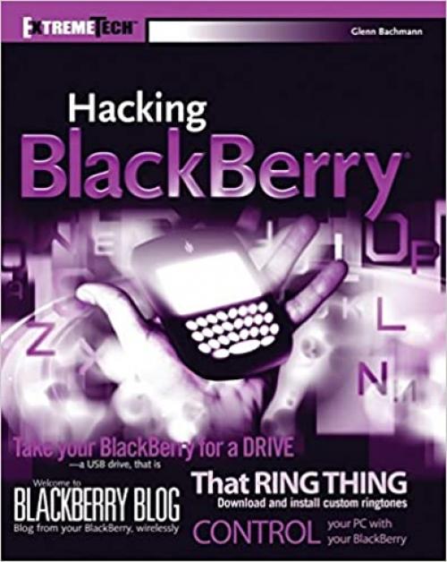  Hacking BlackBerry: ExtremeTech 