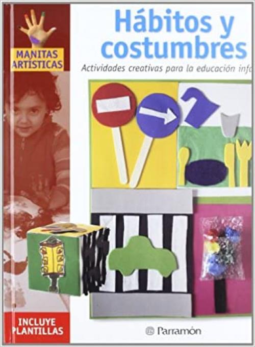  Hábitos y costumbres: Actividades creativas para la educación infantil (Manitas artísticas) (Spanish Edition) 