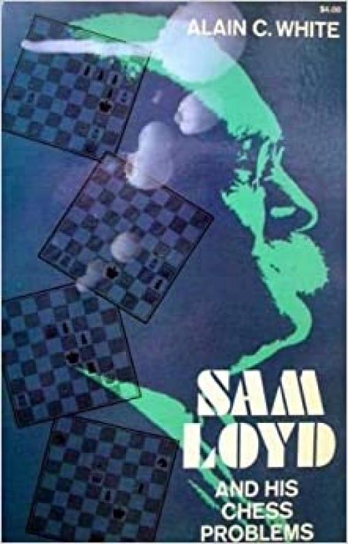  Sam Loyd and His Chess Problems 