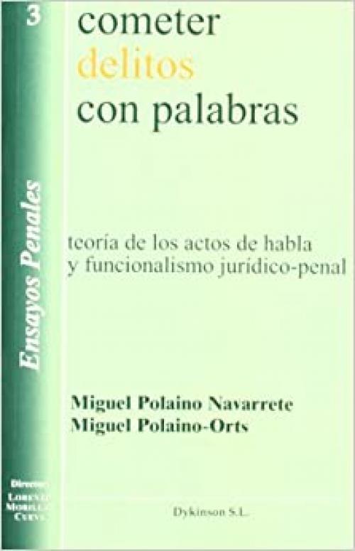  Cometer Delitos Con Palabras (Colección Ensayos Penales dirigida por Lorenzo Morillas Cueva) (Spanish Edition) 