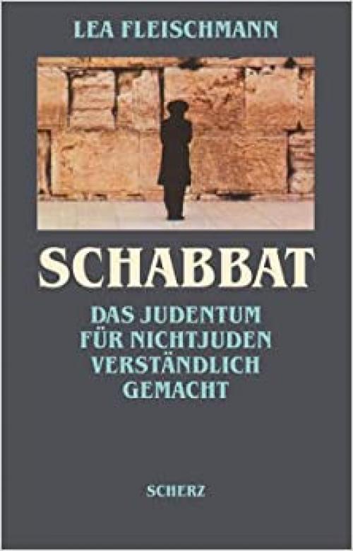  Schabbat: Das Judentum für Nichtjuden verständlich gemacht (German Edition) 