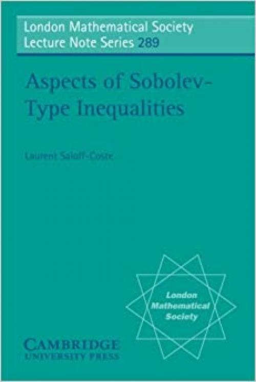  Aspects of Sobolev-Type Inequalities (London Mathematical Society Lecture Note Series) 