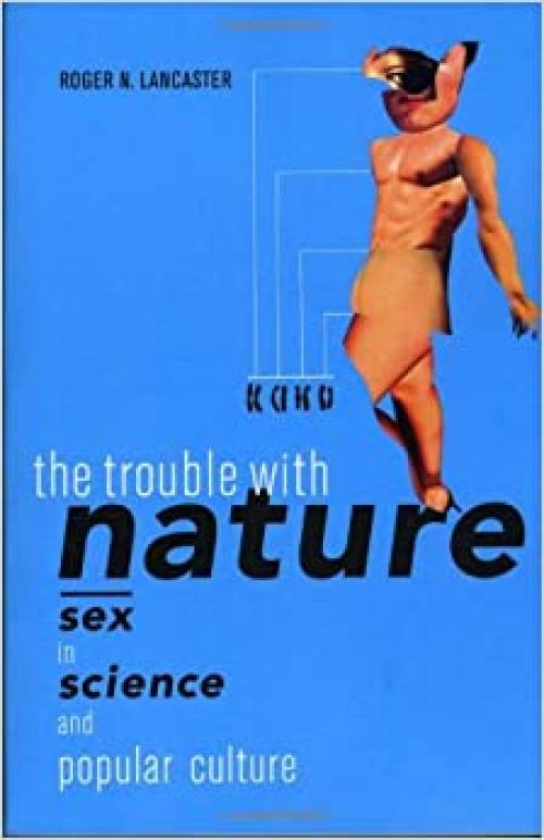  The Trouble with Nature: Sex in Science and Popular Culture 