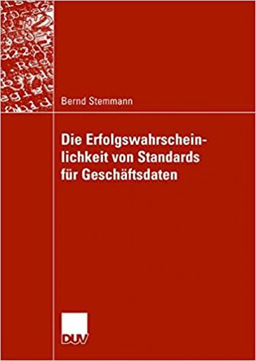  Die Erfolgswahrscheinlichkeit von Standards für Geschäftsdaten (German Edition) 