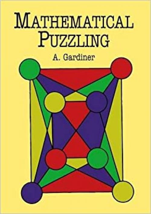  Mathematical Puzzling (Dover Books on Mathematics) 