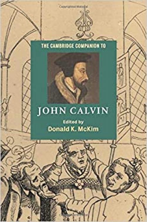  The Cambridge Companion to John Calvin (Cambridge Companions to Religion) 