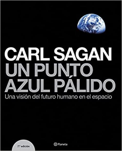  Un punto azul pálido: Una visión del futuro humano en el espacio ((Fuera de colección)) (Spanish Edition) 