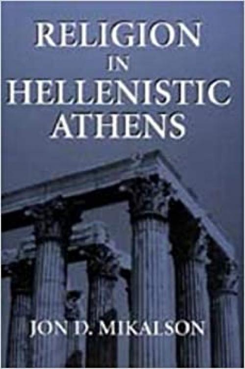  Religion in Hellenistic Athens (Volume 29) (Hellenistic Culture and Society) 