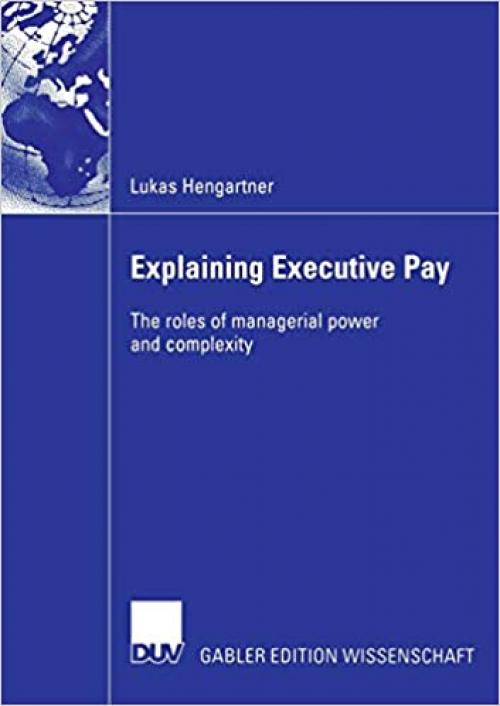  Explaining Executive Pay: The roles of managerial power and complexity 