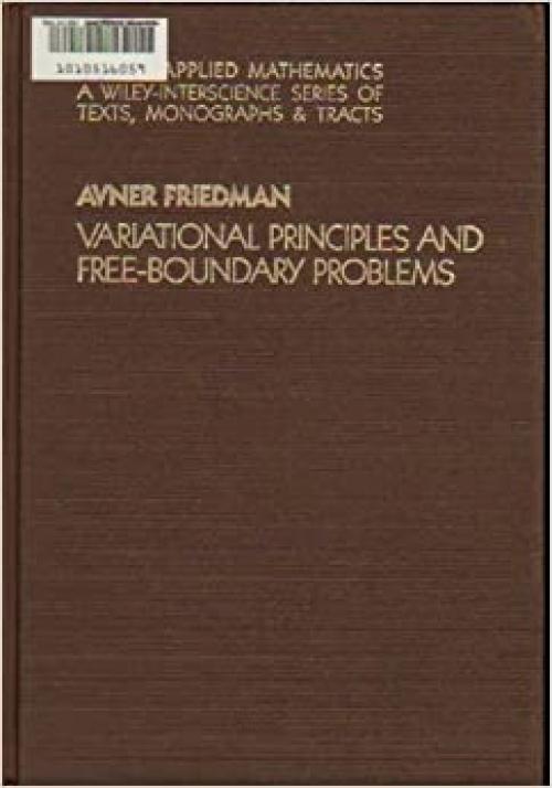  Variational Principles and Free-Boundary Problems (Pure and applied mathematics) 