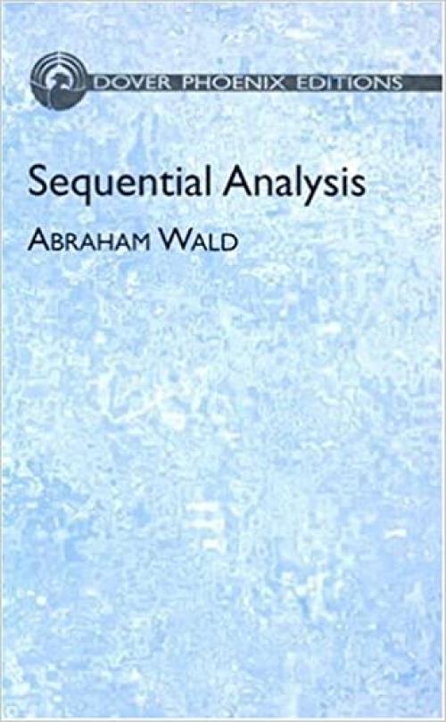  Sequential Analysis (Dover Phoenix Editions) 