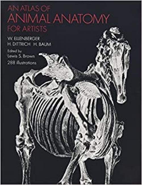  An Atlas of Animal Anatomy for Artists (Dover Anatomy for Artists) 